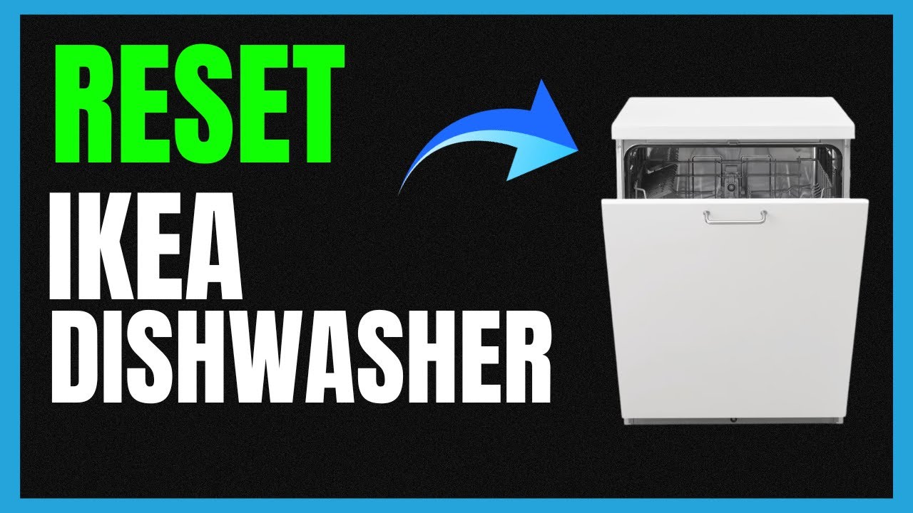 How to Reset Your IKEA Dishwasher – Quick Reset & Error Fix Guide