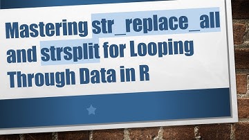 Mastering str_replace_all and strsplit for Looping Through Data in R