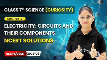 Electricity: Circuits & their Components - NCERT Solutions | Chapter 3 |  Class 7 Science Curiosity