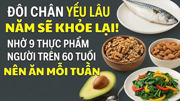 Sau 60 Tuổi Đừng Sợ Mất Cơ! 5 Món Này Ăn Đều Sẽ Khỏe Lại Như Tuổi 40 | 60 70 80 Sống Khỏe