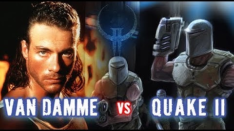 Van Damme VS Quake II - Fan Edit