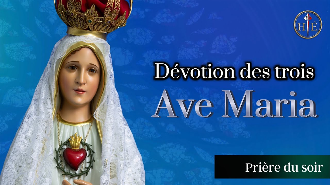 Maria 3 Eng Dévotion des 3 Ave Maria | Prière du soir | 1er février - YouTube