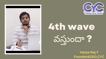 4th wave వస్తుందా ? | software coaching in hyderabad | CYC Guidance PVT Ltd | Vanya Raj