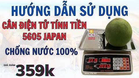 Hướng dẫn sử dụng cân điện tử tính tiền 30kg 5605 Japan - Chống nước 100%