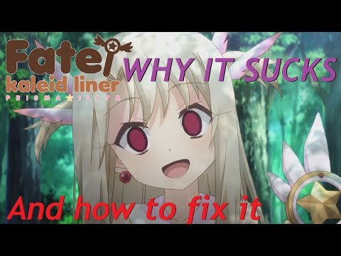 Why Fate/Kaleid Liner Sucks, and How to Fix It.