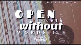 XPERTOTEIS - “SOULFUL” | OPEN MOUTH WITHOUT WORDS (Beat Tape Instrumental Rap/Hip Hop classic)