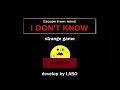 &quot;I Don&#39;t Know&quot; Official Game Trailer 2019