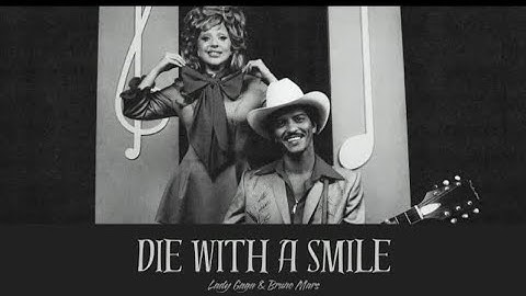Die With A Smile - Lady Gaga & Bruno Mars