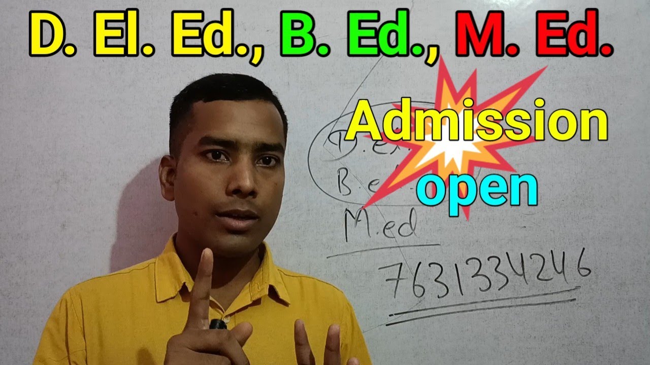 D.El.Ed., B.Ed. , M.Ed.  Admission open   