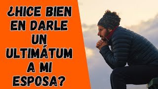 Le Di un **ULTIMÁTUM** a mi **ESPOSA**. 🕒💔 | #redditespañol | Reddit Español