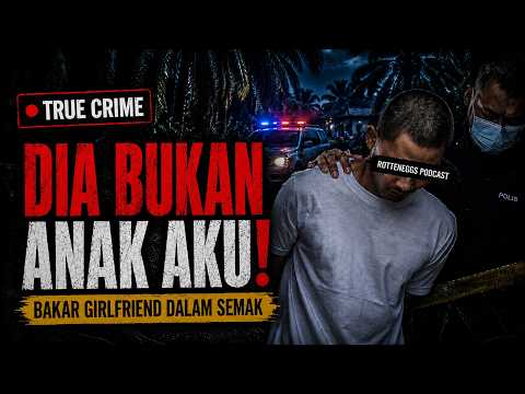 DIA BUKAN ANAK AKU | SANGGUP BAKAR 2 KALI KAT TEPI SEMAK SEMATA2 NAK HAPUS BUKTI