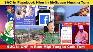 Jun 4 Zing: SAC In Facebook Ai Ah MySpace Timi Hmang Tum. NUG le CNF in Ram Mipi Tangka Cawih Tum