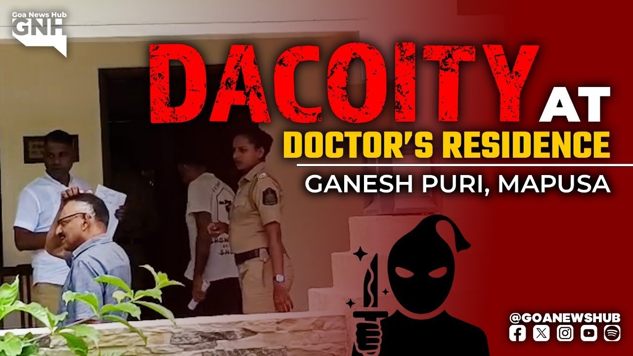 Dacoity at Doctor’s Residence in Mapusa