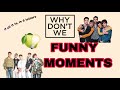 why don’t we best moments