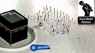 পবিত্র কা’বা শরীফ। Kaba Sorif Live in Mekkah In covid19 Time|Anas Media Release|Muhammad Abubakar