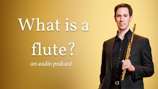 What is a flute? (an audio podcast)