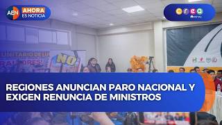 Regiones anuncian paro nacional y exigen renuncia de ministros | AEN