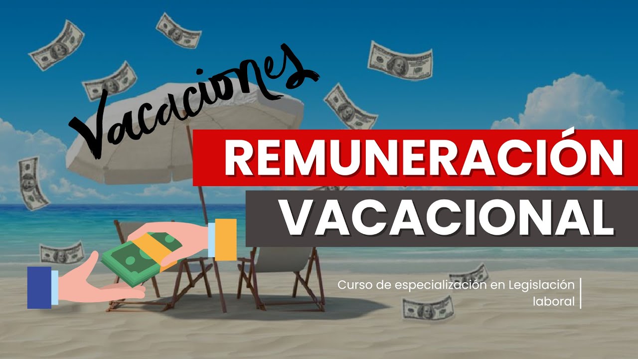 Conoce esto sobre la Remuneración vacacional ¿Vacaciones pagadas? - YouTube