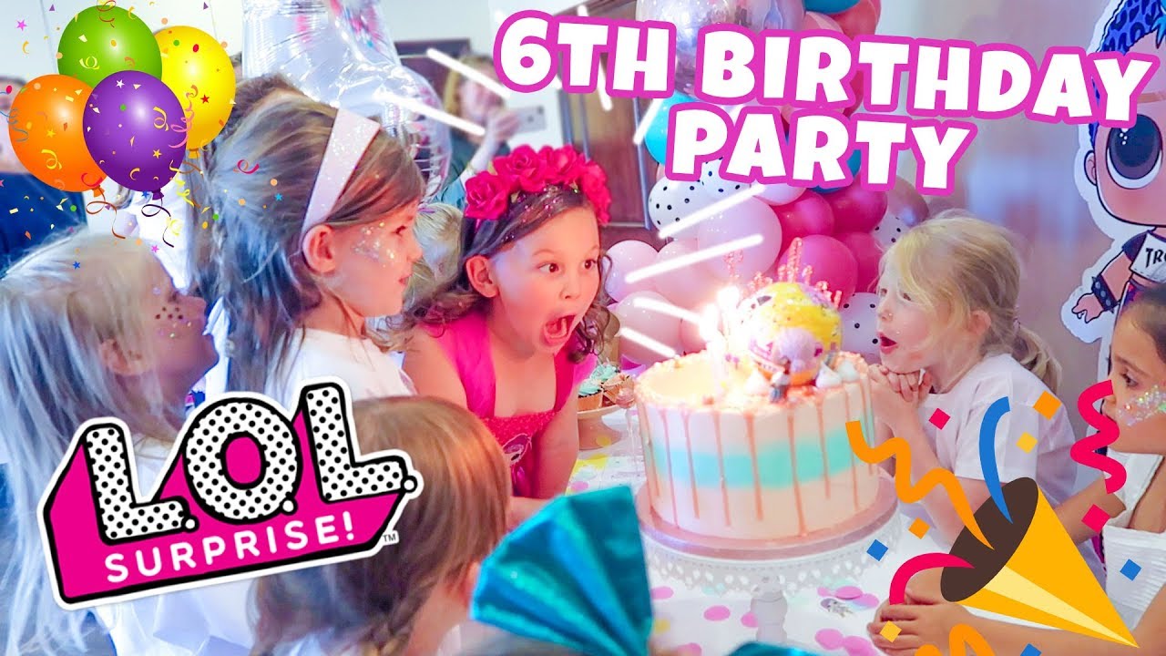 LOL SURPRISE 6TH BIRTHDAY PARTY - YouTube