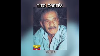 Video thumbnail of "TITO  CORTÉS - TE  MATA  LA  PENA  (LETRA)"