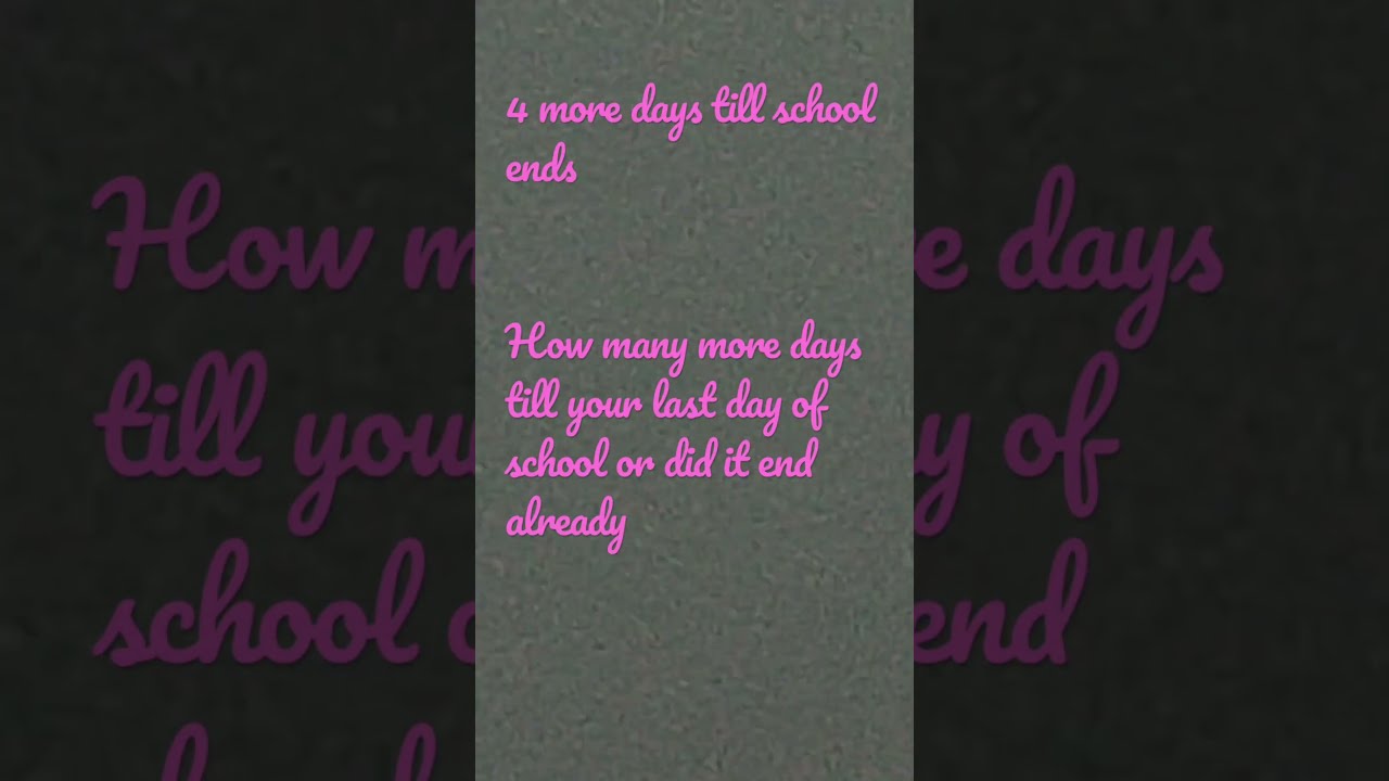 4 More Days Till School Ends fyp viral YouTube 4 More Days Till School Ends fyp viral YouTube