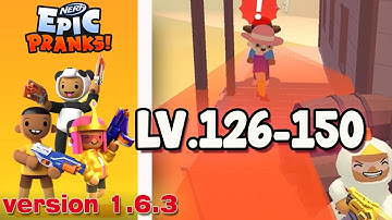 NERF Epic Pranks! - Gameplay Walkthrough Part 4 Levels 126-150 (Android,iOS)