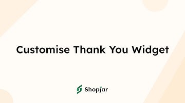 How to customise Thank You Widget in your Shopify Store?