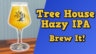 Brew a GREAT Hazy IPA! (w/ Tree House & Bootleg Biology)