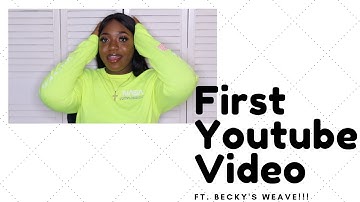 FIRST YOUTUBE VIDEO|| INTRODUCING MYSELF AND MY CHANNEL|| Ft  Becky’s weave