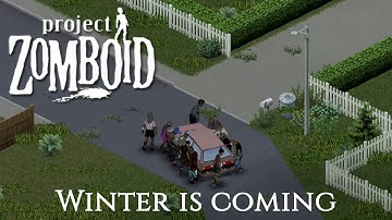Project Zomboid - Winter is Coming - Part 2 - Challenge mode!