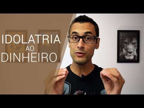 Idolatria ao dinheiro