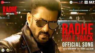 Radhe Title Track | Radhe - Your Most Wanted Bhai | Salman Khan & Disha Patani | Sajid Wajid