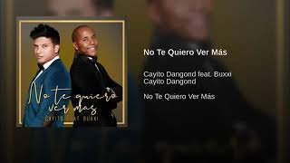 No Te Quiero Ver Más - Cayito Dangond Ft Buxxi.