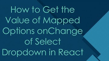 How to Get the Value of Mapped Options onChange of Select Dropdown in React