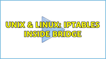 Unix & Linux: iptables inside bridge