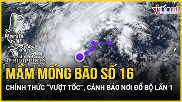 Nóng: Mầm mống bão số 16 chính thức “vượt tốc”, quốc tế cảnh báo khu vực đổ bộ lần 1