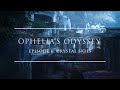 Ophelia's Odyssey Ep 6. @CrystalSkiesOfficial