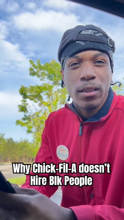 why-chick-fil-a-doesn-t-hire-black-people-pt-2-chickfila