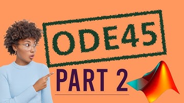 ode45 Part 2 | Advanced Settings for Differential Equation Solving in MATLAB