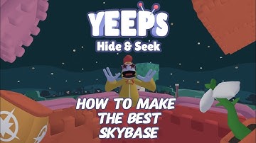 How to make the BEST Skybase on Yeeps Hide And Seek!!!
