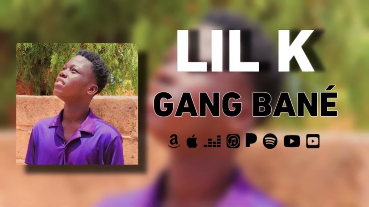 Lil K - GANG BANEE -
