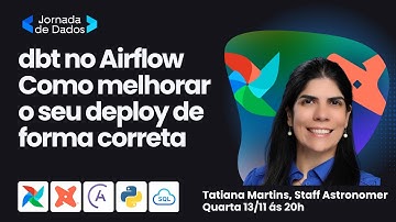 dbt no Airflow - Como melhorar o desempenho do seu deploy de forma correta