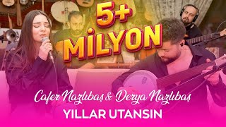 Derya Nazlıbaş & Cafer Nazlıbaş - Yıllar Utansın (Akustik) Resimi