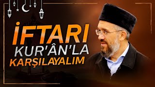 İftarı Kur'ân'la Karşılayalım (14) Secde Suresi (7-14) - İhsan Şenocak