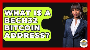 What Is A Bech32 Bitcoin Address? - CryptoBasics360.com