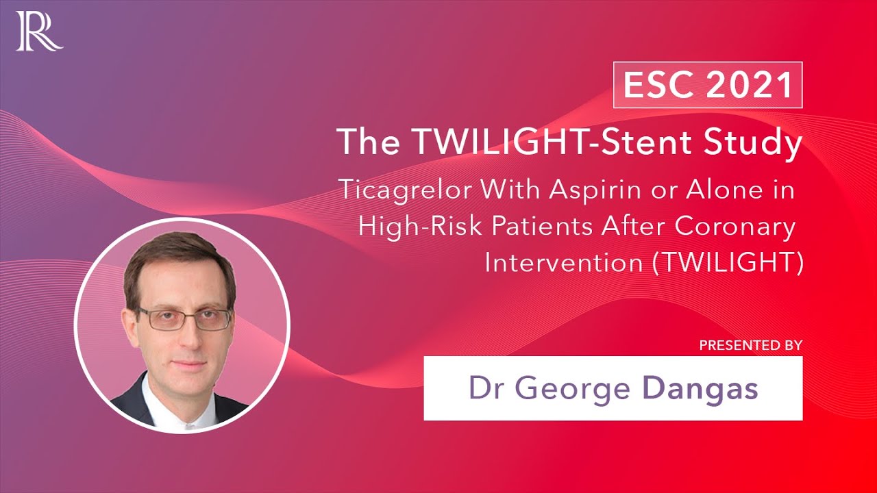 TWILIGHT-Stent: Ticagrelor Monotherapy According to Stent Type | Dr George Dangas
