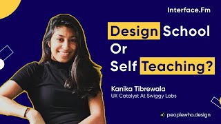 Design school or self teaching? with Kanika Tibrewala | Interface fm | Design Podcast | Episode: 02 screenshot 1