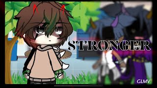 ¡! STRONGER !¡ GLMV • | By:  • ¡rei