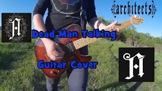 Architects - Dead Man Talking (Guitar Cover)