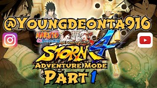 @Youngdeonta916 - Naruto Shippuden: Ultimate Ninja Storm 4 ( Adventure Mode ) Part 1